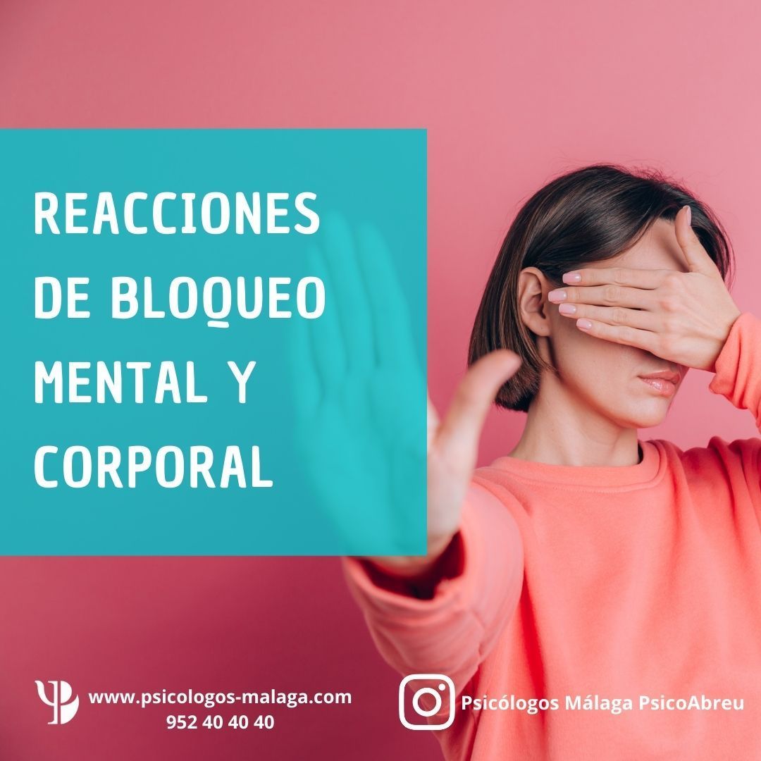 reacciones de bloqueo mental y corporal